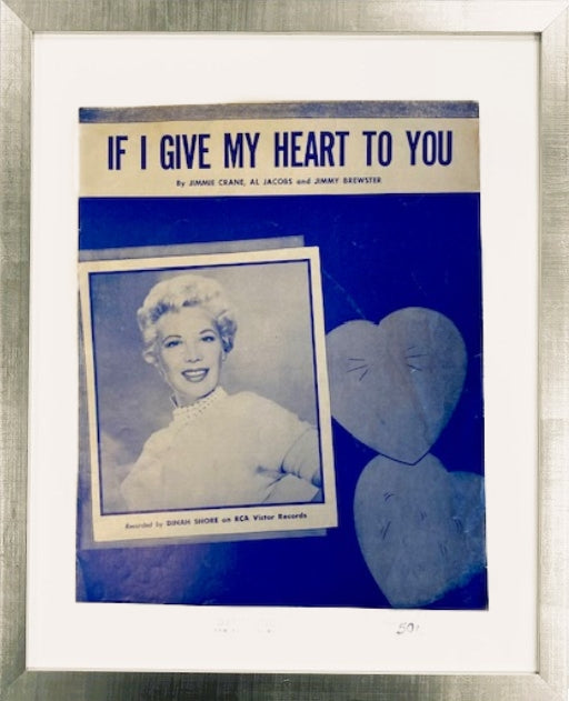 "If I Give My Heart To You", Original sheet music, one of a kind, framed in gold or silver.