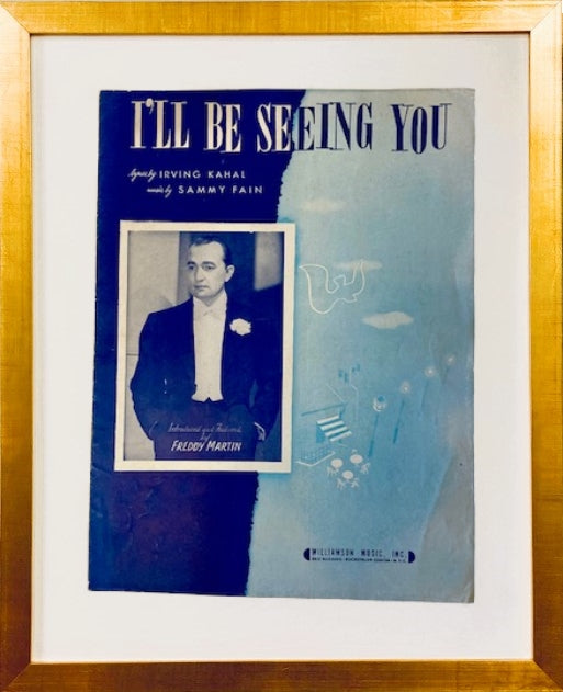 "I'll Be Seeing You", Original sheet music, one of a kind, framed in gold or silver.